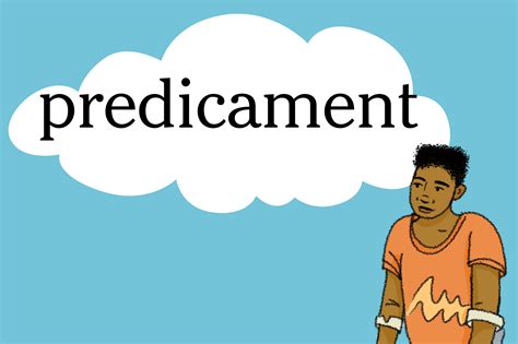 PREDICAMENT .